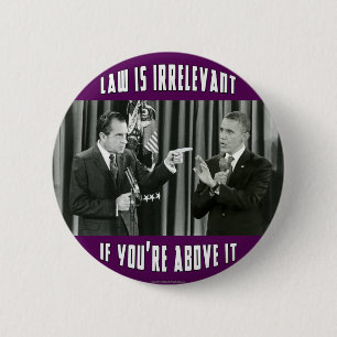 Law Is Irrelevant - If You're Above It 2 Inch Round Button