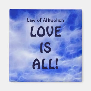 Law of Attraction - Love Is All PMA Magnet