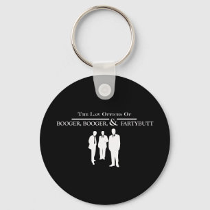 Law Offices of Booger Booger and Fartybutt Keychain