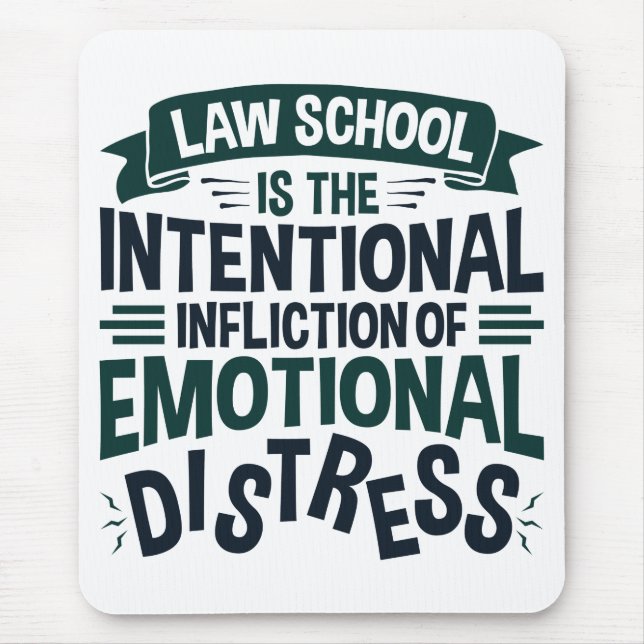 Law School Is the Intentional Infliction Distress Mouse Pad (Front)