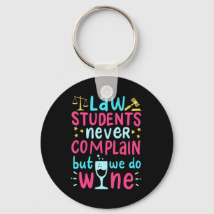 Law Students Never Complains Keychain