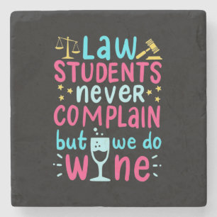 Law Students Never Complains Stone Coaster