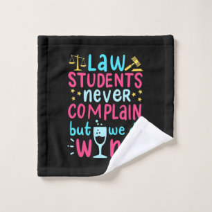 Law Students Never Complains Wash Cloth