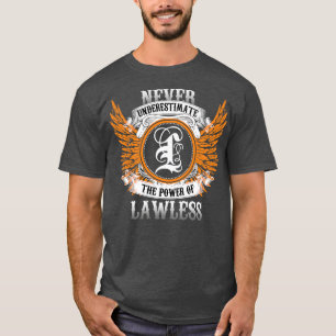 Lawless Name Shirt Never Underestimate The Power O