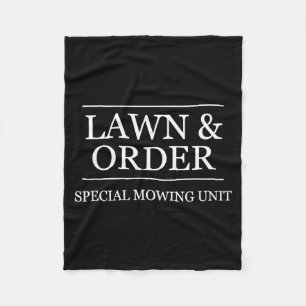 Lawn And Order - Special Mowing Unit _ Funny Lands Fleece Blanket