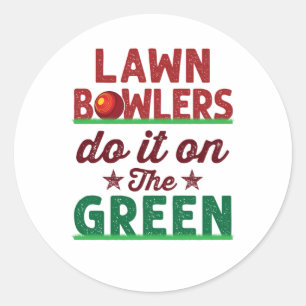 Lawn Bowlers Do It On The Green Classic Round Sticker