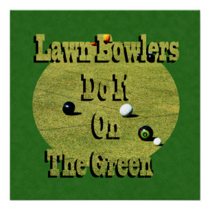 Lawn Bowlers Do It On The Green, Glossy Poster