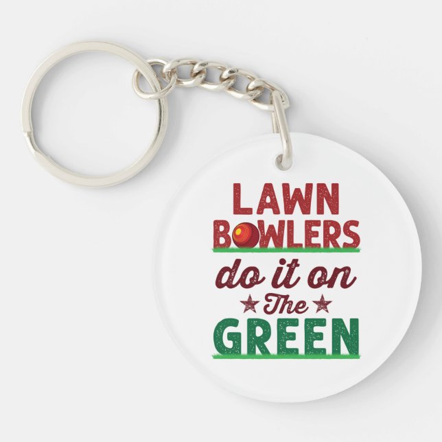 Lawn Bowlers Do It On The Green Keychain (Front)