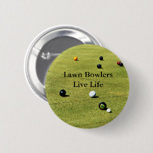 Lawn Bowlers Live Life, 2 Inch Round Button