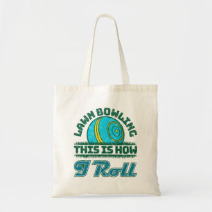 Lawn Bowling This Is How I Roll Tote Bag