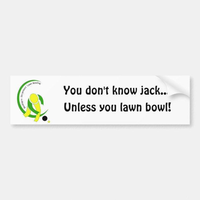 Lawn bowling - you don't know jack bumper sticker (Front)
