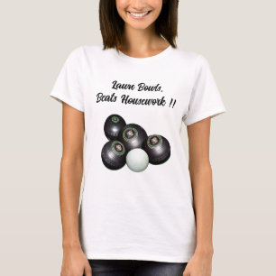 Lawn Bowls Beats Housework Funny, Tshirt