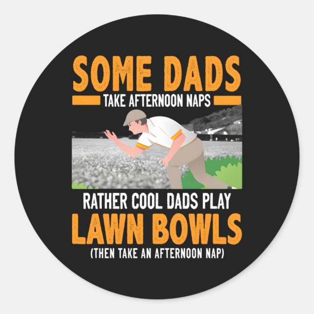 Lawn Bowls For Dad S Lawn Green Bowls Classic Round Sticker (Front)