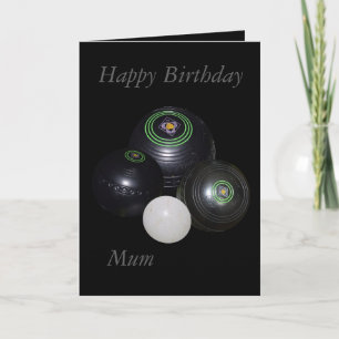 Lawn Bowls, Happy Birthday Mum Greeting Card