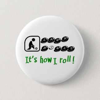 Lawn Bowls -It's How I Roll 2 Inch Round Button