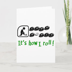 Lawn Bowls -It's How I Roll Card