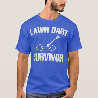 Lawn Dart Survivor Funny Funny Lawn Darts T-Shirt