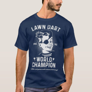 Lawn Dart World Champion T-Shirt