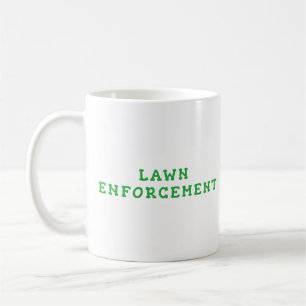 Lawn Enforcement Classic Mug   Funny Lawn Care Cup