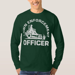 Lawn Enforcement Officer Landscaper Lawnmower Dad T-Shirt