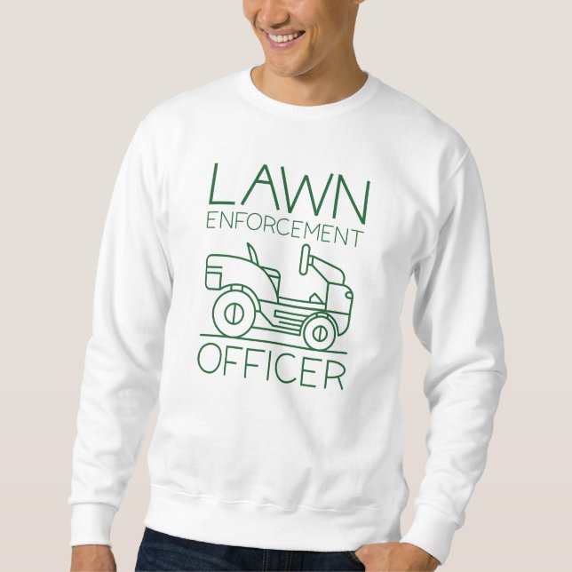 Lawn Enforcement Officer Sweatshirt (Front)