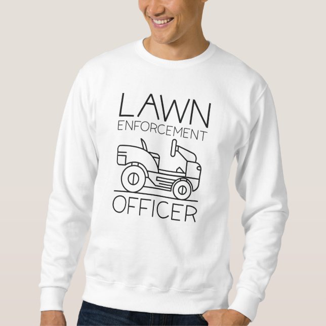 Lawn Enforcement Officer Sweatshirt (Front)
