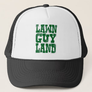 Lawn Guy Land Funny Slogan Trucker Hat