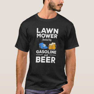 Lawn Mower Fuelled By Gasoline And Beer Mowing Pre T-Shirt