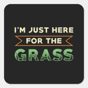 Lawn Mower I'm Just Here For The Grass Lawn Mowing Square Sticker