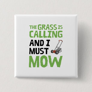 Lawn Mower - The Grass Is Calling and I Must Mow  2 Inch Square Button