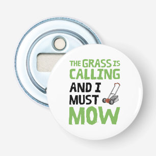 Lawn Mower - The Grass Is Calling and I Must Mow Bottle Opener