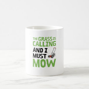 Lawn Mower - The Grass Is Calling and I Must Mow  Coffee Mug