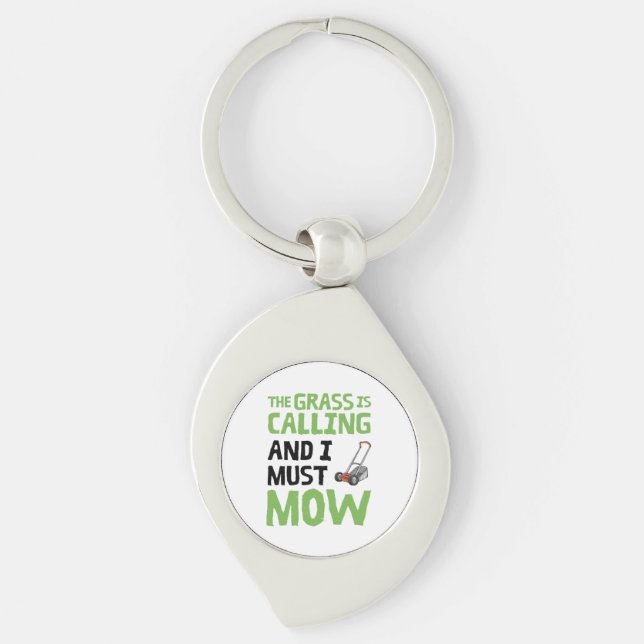 Lawn Mower - The Grass Is Calling and I Must Mow  Keychain (Front)