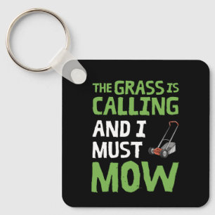 Lawn Mower - The Grass Is Calling and I Must Mow Keychain