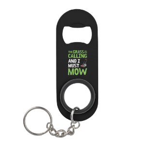 Lawn Mower - The Grass Is Calling and I Must Mow Keychain Bottle Opener