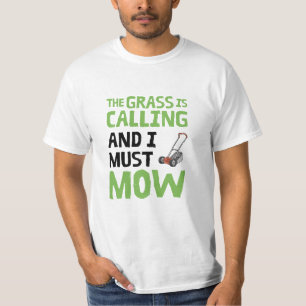 Lawn Mower - The Grass Is Calling and I Must Mow T-Shirt