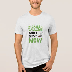 Lawn Mower - The Grass Is Calling and I Must Mow  Tri-Blend Shirt