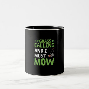 Lawn Mower - The Grass Is Calling and I Must Mow Two-Tone Coffee Mug