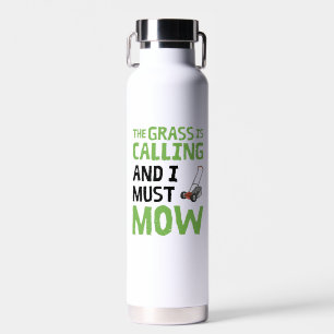Lawn Mower - The Grass Is Calling and I Must Mow Water Bottle