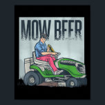 Lawn Mowing Dad Mow Beer Funny Grass Machine  Poster<br><div class="desc">Lawn Mowing Dad Mow Beer Funny Grass Machine Gift. Perfect gift for your dad,  mom,  papa,  men,  women,  friend and family members on Thanksgiving Day,  Christmas Day,  Mothers Day,  Fathers Day,  4th of July,  1776 Independent day,  Veterans Day,  Halloween Day,  Patrick's Day</div>