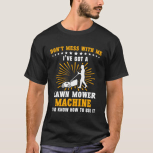 Lawn Mowing Grass Machine Gardening Mow Lawn Mower T-Shirt