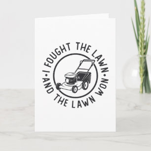 Lawn Mowing I Fought The Lawn And The Lawn Won Card