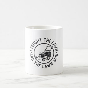 Lawn Mowing I Fought The Lawn And The Lawn Won Coffee Mug