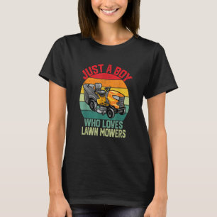 Lawn Mowing Just a Boy who Loves Mowers Gardener T-Shirt