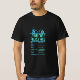 Lawn Mowing - Lawn Care Hourly Rate T-Shirt