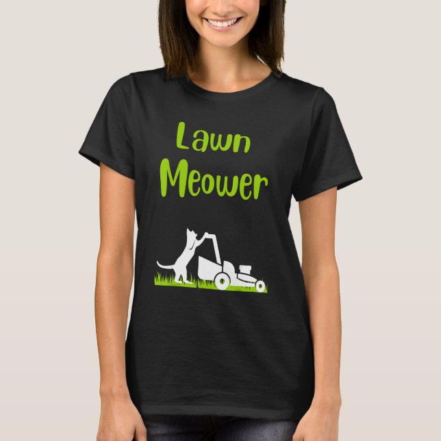 Lawn mowing standing cat cutting grass meowing pun T-Shirt (Front)