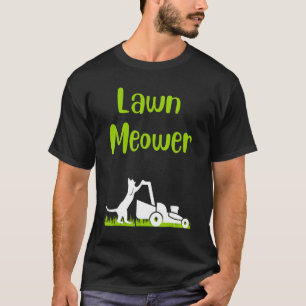 Lawn mowing standing cat cutting grass meowing pun T-Shirt