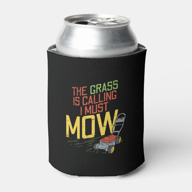 Lawn Mowing - The Grass is calling Can Cooler (Can Front)