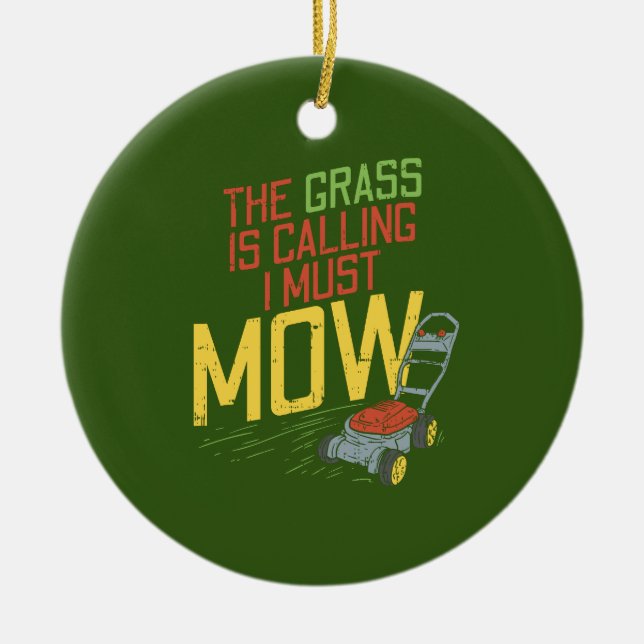 Lawn Mowing - The Grass is calling Ceramic Ornament (Front)