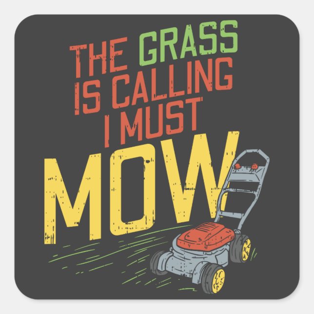 Lawn Mowing - The Grass is calling Square Sticker (Front)